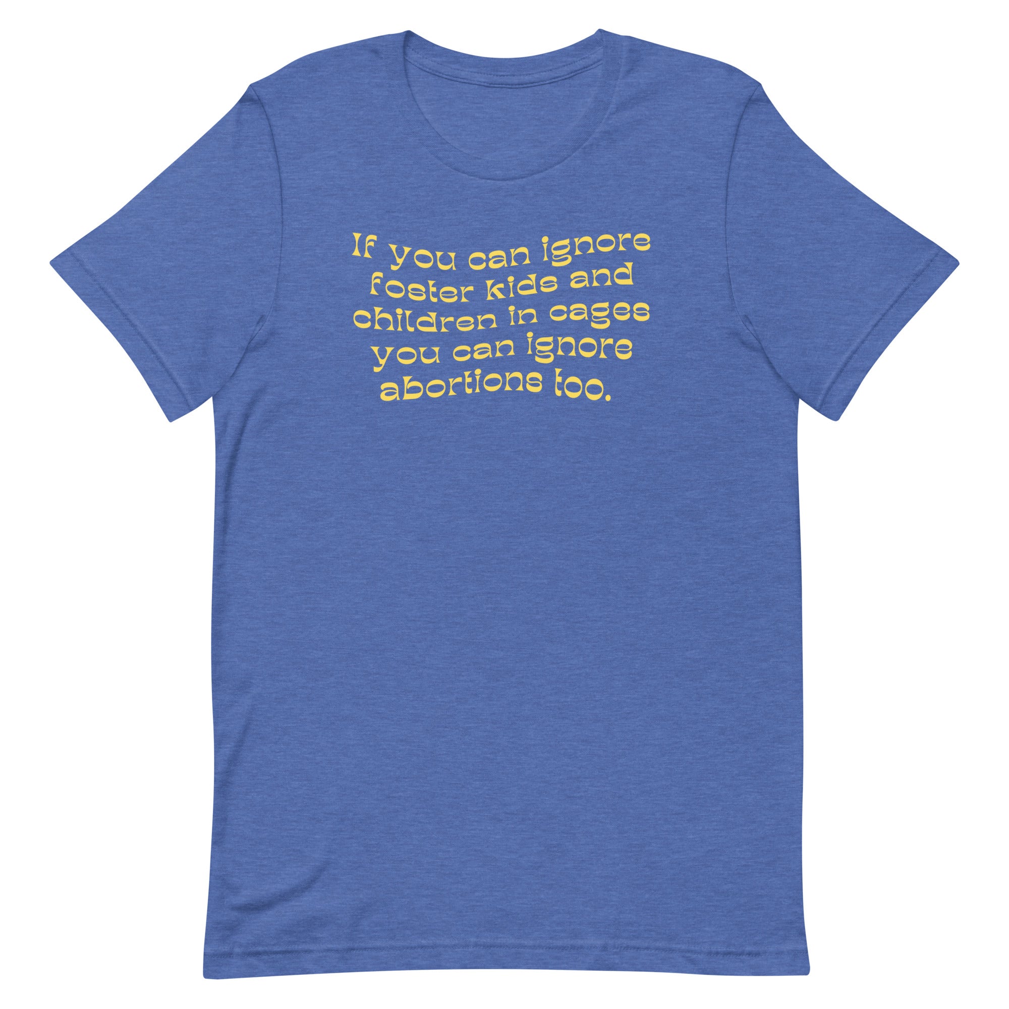 You Can Ignore abortions too Feminist Unisex t-shirt - Shop Women’s Rights T-Shirts - Feminist Trash Store - Heather Royal Blue