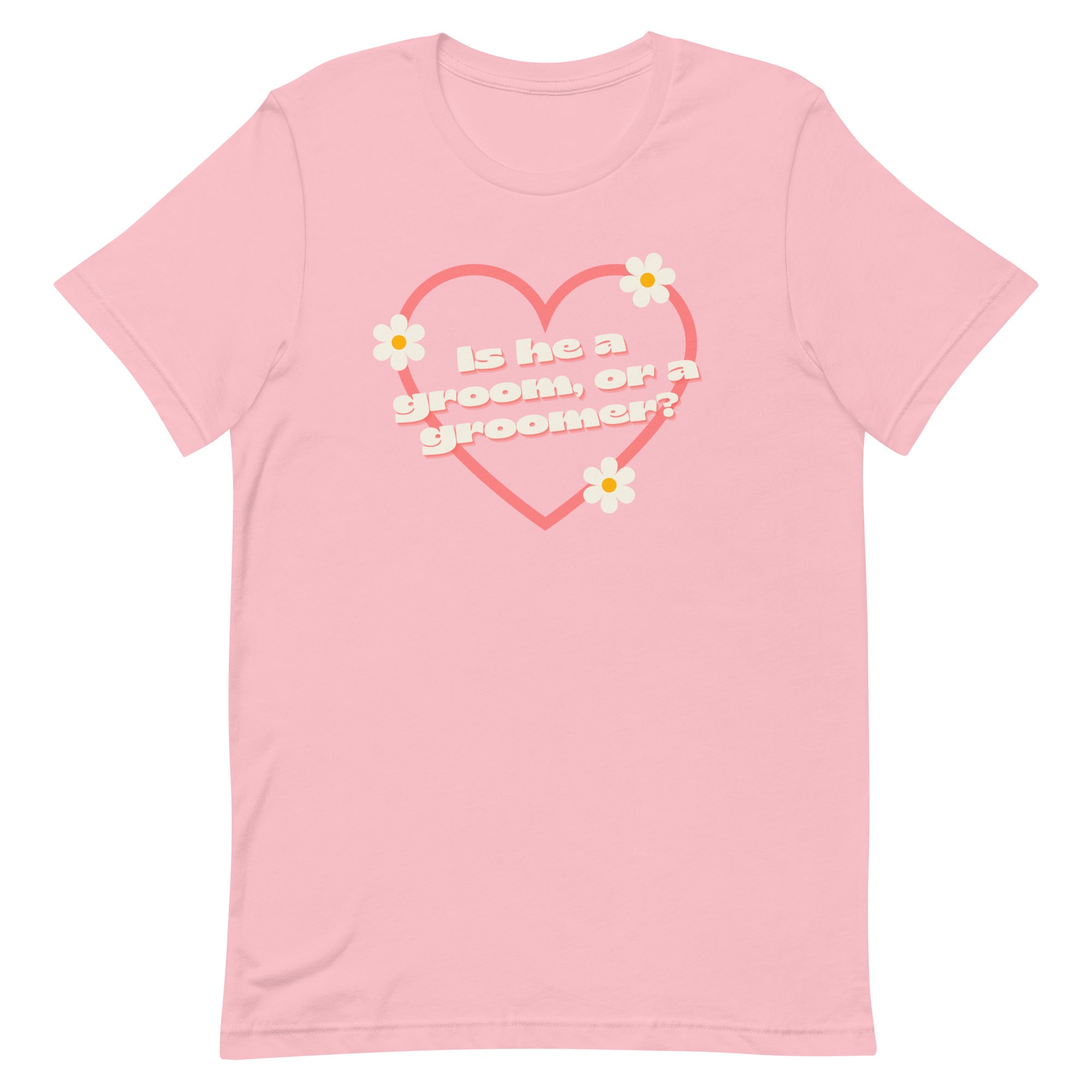 Is He A Groom, Or A Groomer? Unisex feminist t-shirt - Shop Women’s Rights T-shirts - Feminist Trash Store - Pink