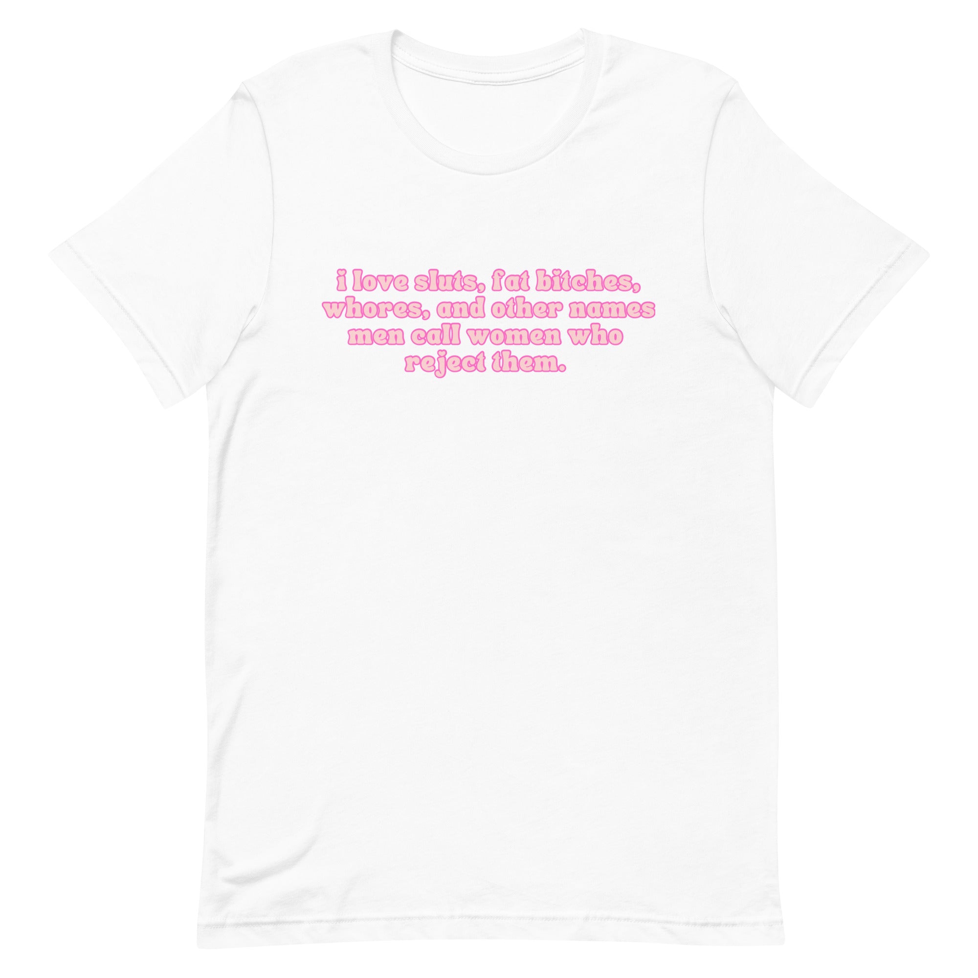 I Love Sluts Unisex Feminist T-shirt - Shop Women’s Rights T-shirts - Feminist Trash Store - White