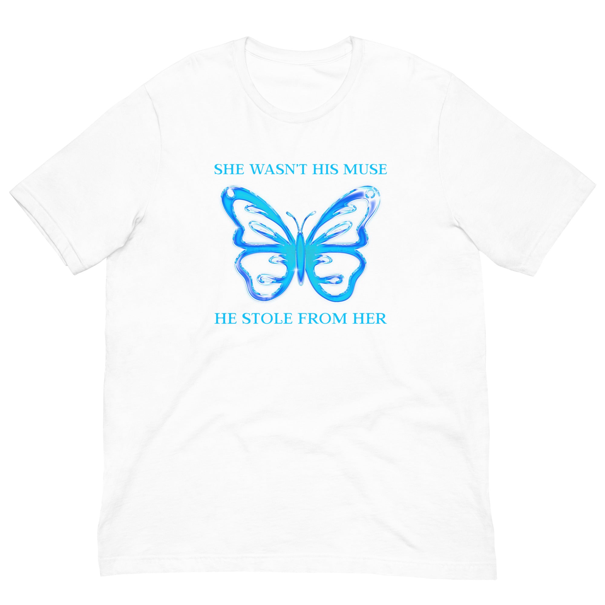 She Wasn’t His Muse. He Stole From Her Unisex Feminist t-shirt - Shop Women’s Rights T-shirts - Feminist Trash Store - White