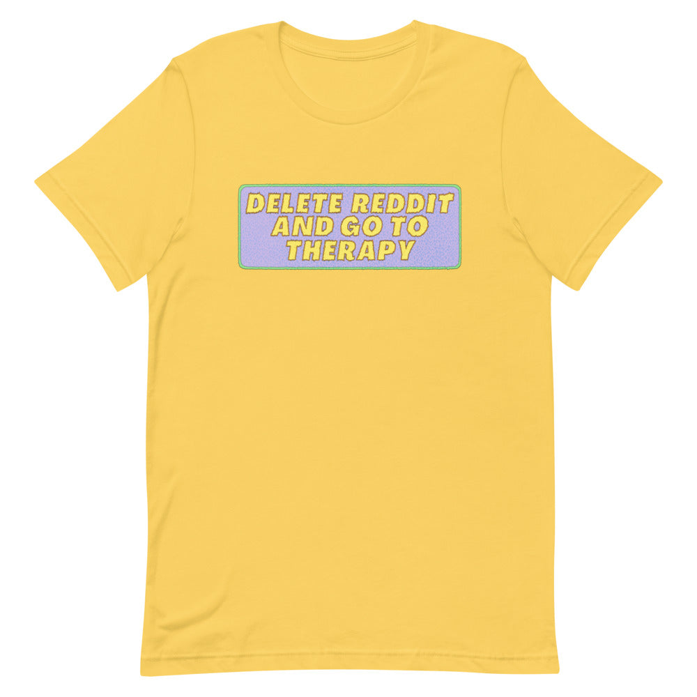 Delete Reddit And Go To Therapy Unisex Feminist T-Shirt - Shop Women’s Rights T-shirts - Yellow