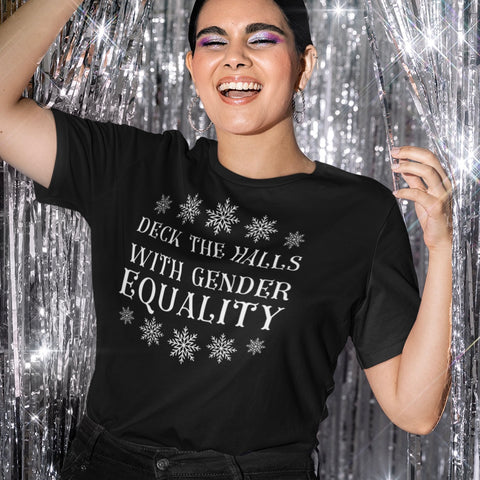 Deck The Halls With Gender Equality Limited Edition Unisex t-shirt