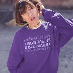 Abortion Is Healthcare Unisex Sweatshirt