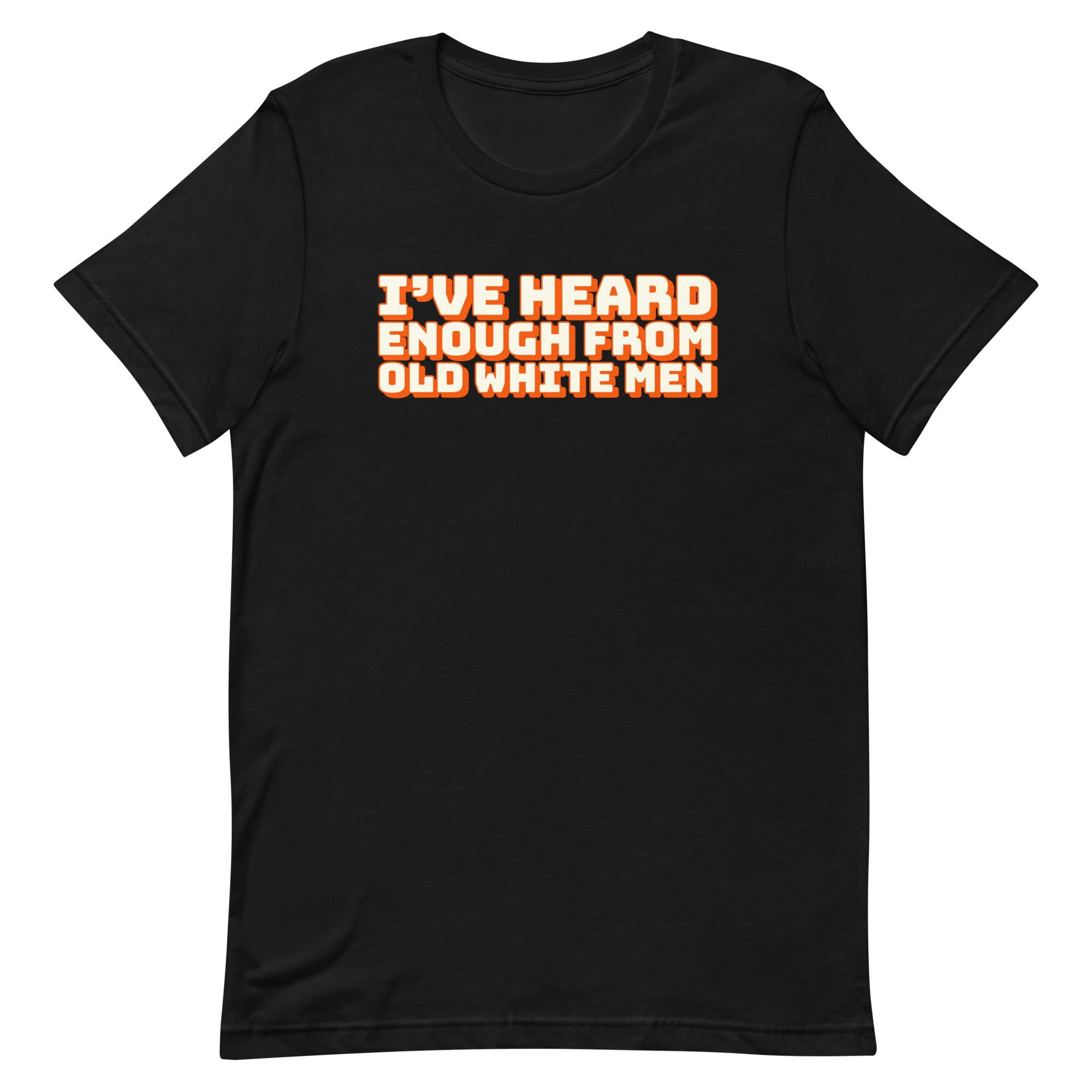 Black feminist shirt from Feminist Trash that says I’ve heard enough from old white men