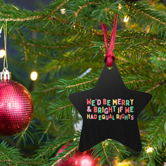 We’d Be Merry And Bright If We Had Equal Rights Wooden ornament