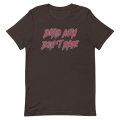 brown feminist shirt that says dead men don't rape in red writing- shop Feminist Trash for feminist apparel and political clothes