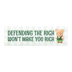 magnetic political bumper sticker that says defending the rich won't make you rich in green writing on a green gingham background, featuring a honey brown 3d bear wearing a green school uniform. Shop feminist trash for funny bumper stickers, pride merch and political tshirts