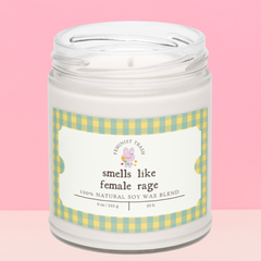 Smells Like Female Rage Soy Candle