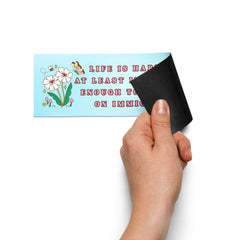 Life Is Hard Car Magnet