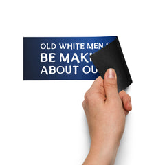 Old White Men Shouldn’t Be Making Laws About Our Bodies Car Magnet