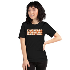 Black feminist tee from Feminist Trash that says I’ve heard enough from old white men 