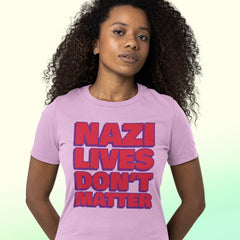 Lilac political t-shirt that says Nazi Lives Don't Matter in old red writing with a dark purple shadow- shop feminist trash for political clothing and acab t-shirts