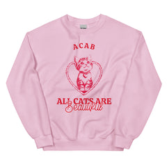 Pink ACAB sweatshirt featuring a red cat illustration in a heart with the words all cats are beautiful in red caps and script font. Shop Feminist Trash for political clothing, acab t-shirts and feminist shirts