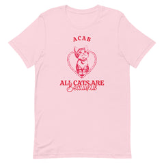 pink unisex ACAB tshirt featuring a cute red cat illustration that says all cats are beautiful- Shop feminist trash for feminist tees, acab shirts, political clothing and dump him shirts.