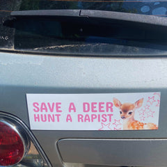Feminist car magnet that says save a deer hunt a rapist in pink writing. Featuring a watercolour illustration of a Bambi style deer. Shop feminist trash for feminist apparel, magnets and stickers 