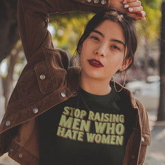 Stop Raising Men Who Hate Women Unisex t-shirt