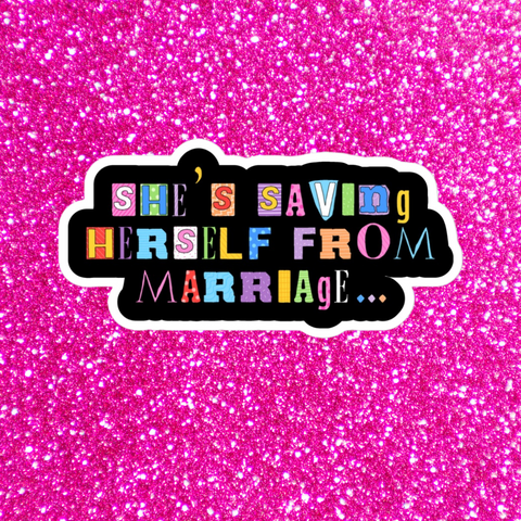 She’s Saving Herself From Marriage Sticker