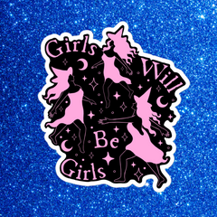 Girls Will Be Girls Sticker