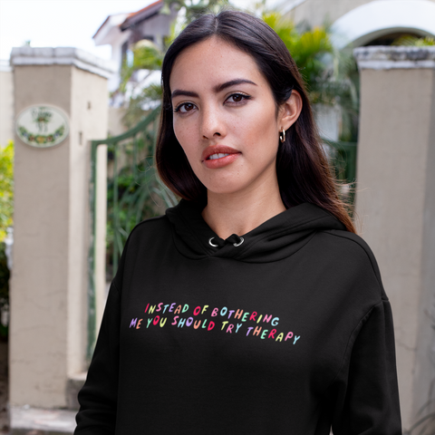 Black Feminist Hoodie - "Instead of Bothering Me, You Should Try Therapy" - Shop Feminist Apparel