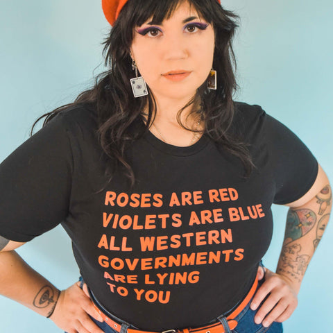 Black Feminist T Shirt - "Roses Are Red, Violets Are Blue, All Western Governments Are Lying to You" - Shop Feminist T Shirts