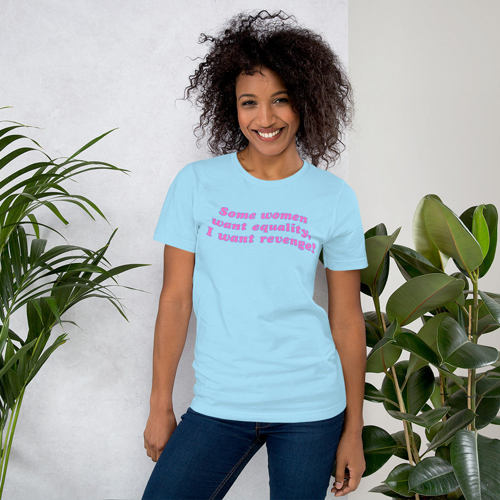 Ocean blue feminist t-shirt boldly stating 'Some Women Want Equality, I Want Revenge,' embodying empowerment, feminism, and determination