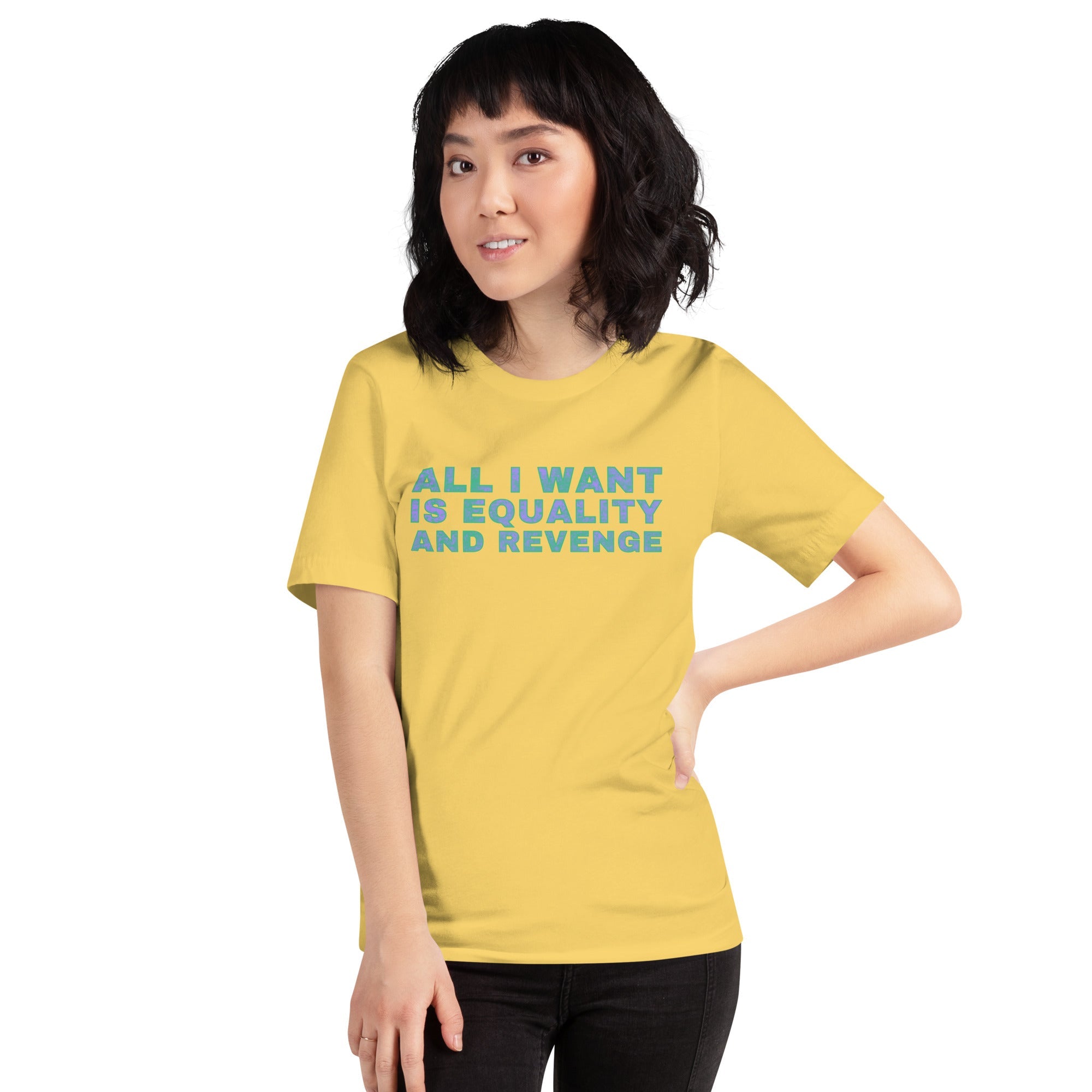 Yellow feminist t-shirt boldly stating 'All I Want is Equality and Revenge,' reflecting determination and a commitment to equality