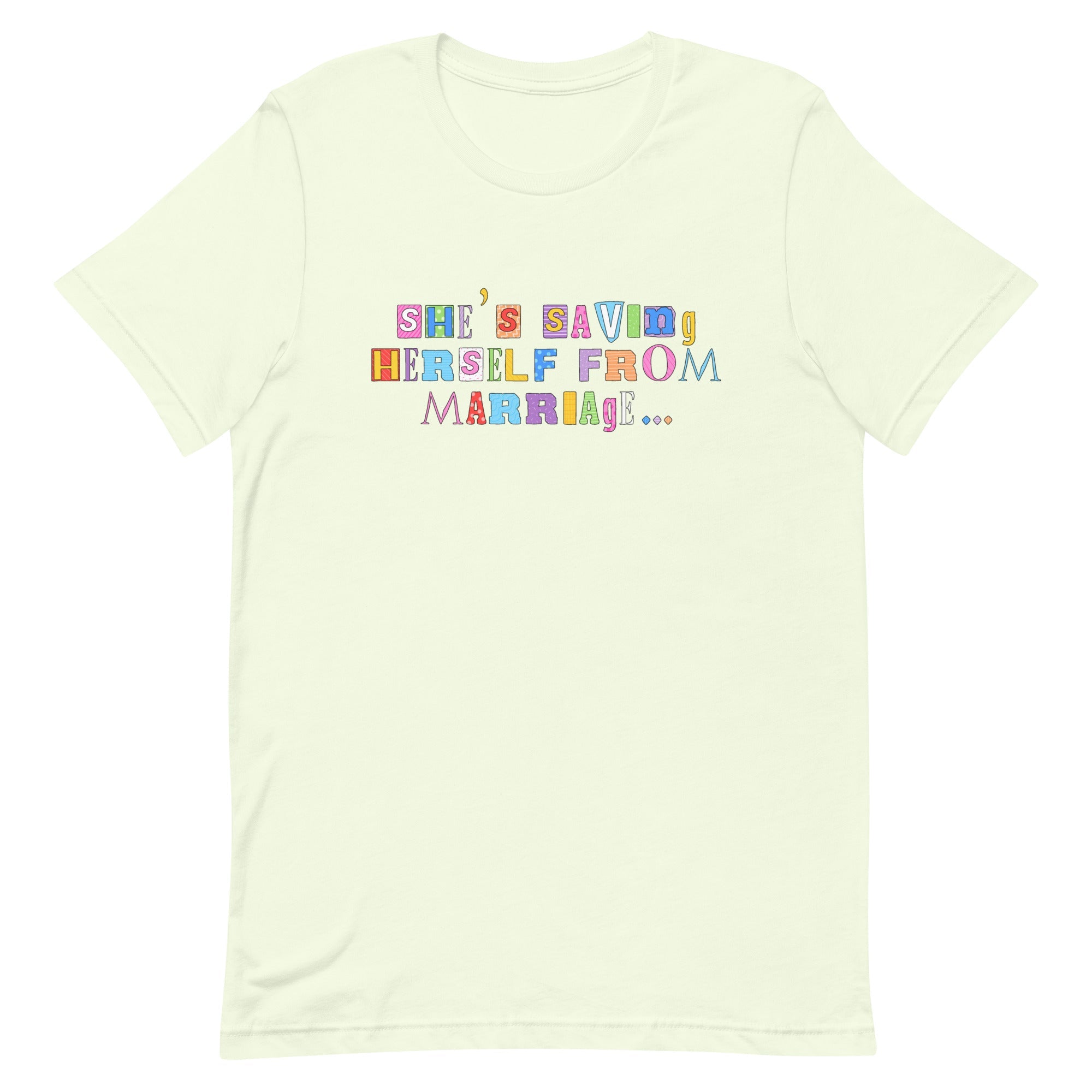 citron-feminist-t-shirt-shes-saving-herself-from-marriage - Women's Rights Shirt
