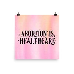 Abortion Is Healthcare Art Print