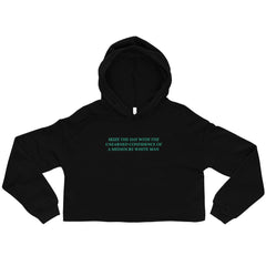 Feminist cropped hoodie in black with 'Seize the Day with the Unearned Confidence of a Mediocre White Man' text, empowering women to embrace their confidence. Explore feminist cropped hoodies