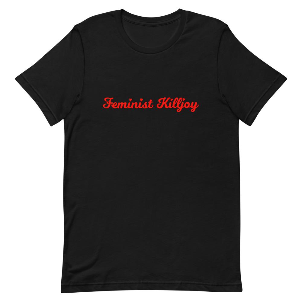 Empowering black feminist t shirt featuring the message "Feminist Killjoy" in red writing