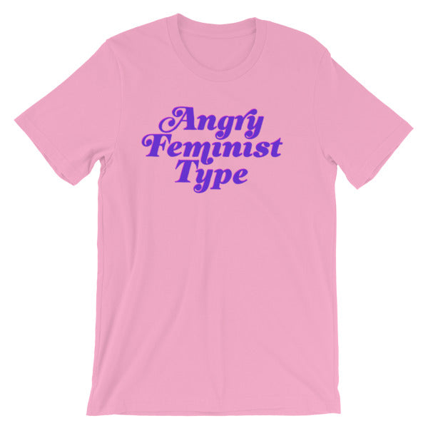Pink feminist t-shirt boldly proclaiming "Angry Feminist Type."