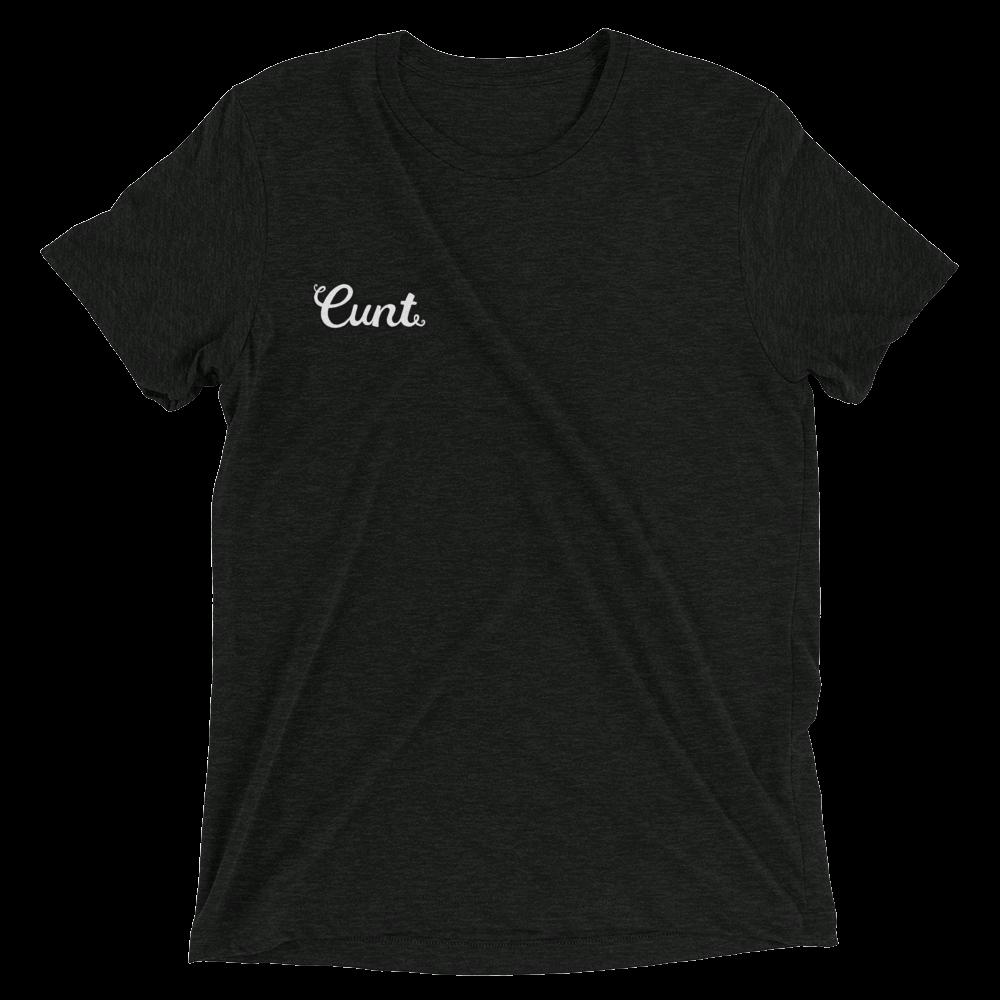 Charcoal black triblend feminist t shirt boldly featuring "Cunt" in white writing