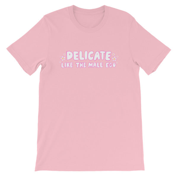 pink feminist t-shirt: 'Delicate Like the Male Ego' statement