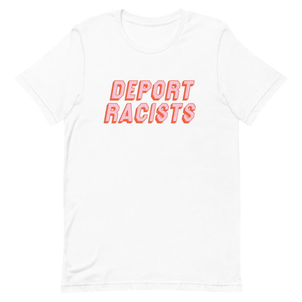 White feminist t shirt boldly advocating "Deport Racists" in peach writing