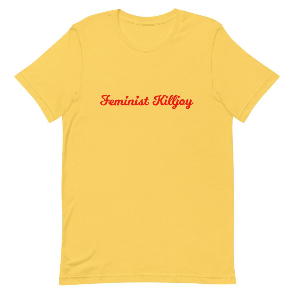  Yellow feminist t shirt boldly proclaiming "Feminist Killjoy" in red writing