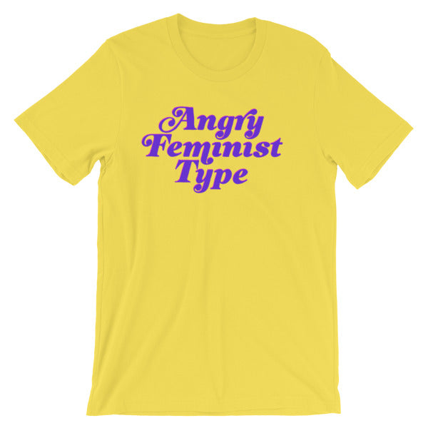 Yellow feminist t-shirt conveying: "Angry Feminist Type."