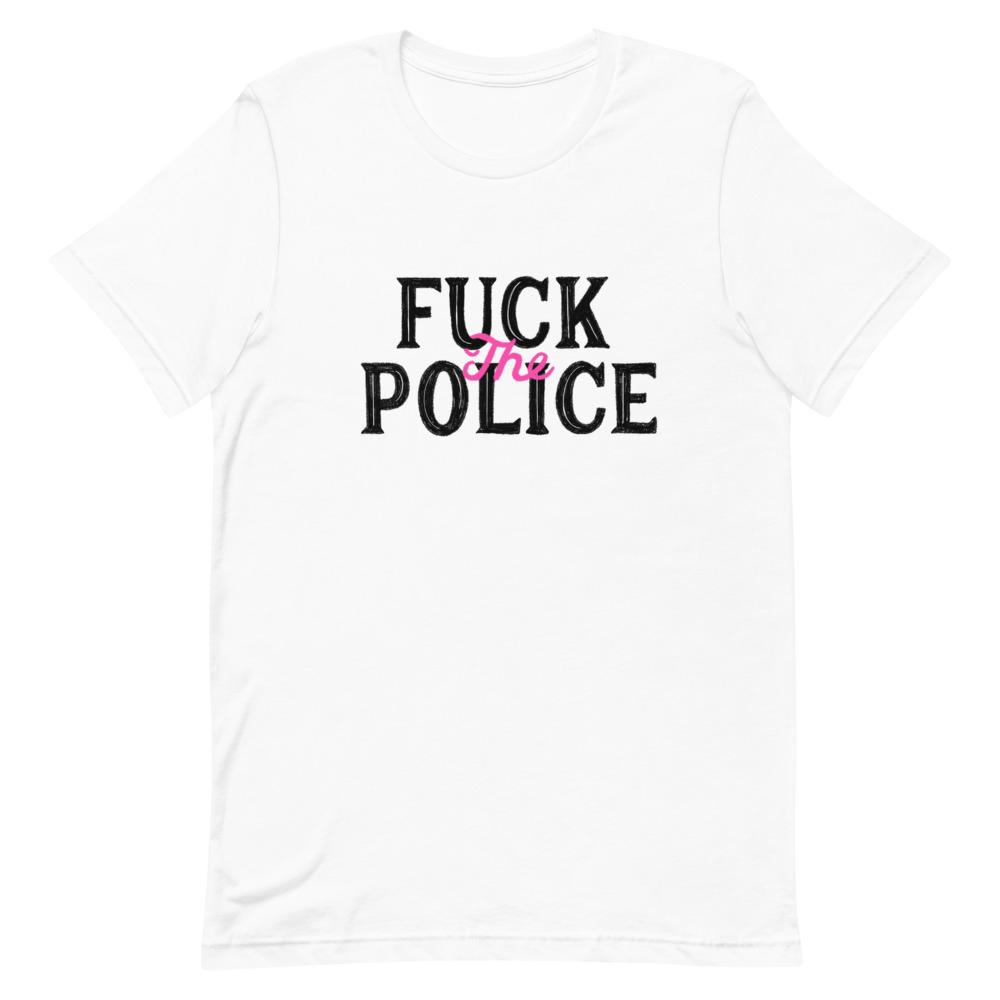 White feminist tee making a bold statement: "Fuck the Police" in black and pink writing