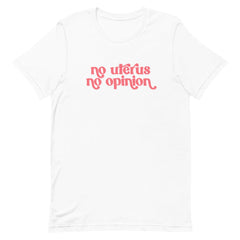 Feminist t-shirt in white with 'No Uterus No Opinion' text in peach, asserting reproductive rights and gender equality. Explore feminist t shirt