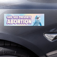 magnetic bumper sticker  that says gay sex prevents abortion on a blue and rainbow background featuring a smiling dolphin. Shop feminist trash for political car magnets and feminist tshirts.