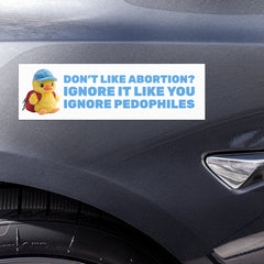 feminist car magnet that says don't like abortion? ignore it like you ignore pedophiles in bold blue writing. Shop feminist trash for political bumper stickers and feminist clothing.