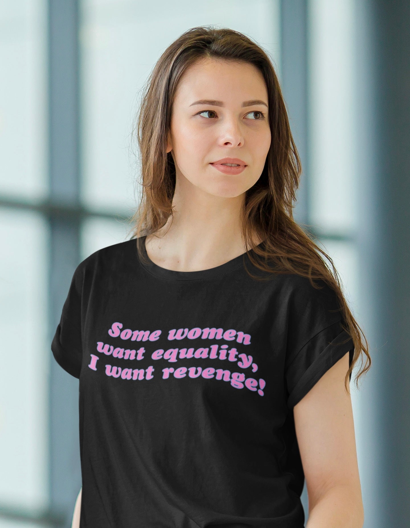 Some Women Want Equality, I Want Revenge Unisex t-shirt