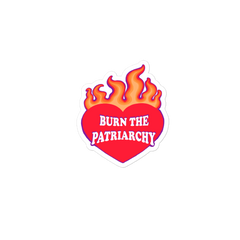 Burn The Patriarchy Sticker