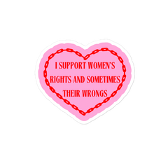 I Support Women’s Rights And Wrongs Sticker