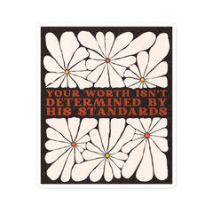 Your Worth Isn’t Determined By His Standards Sticker