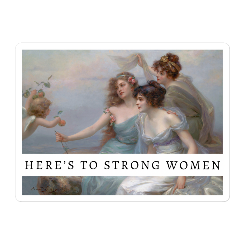 Here’s To Strong Women Sticker