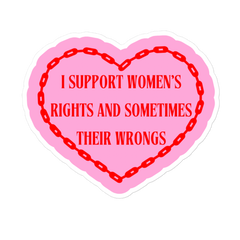 I Support Women’s Rights And Wrongs Sticker