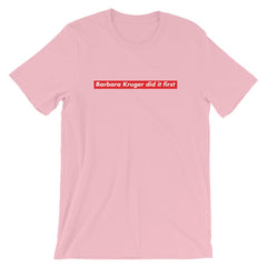 Pink Feminist T-Shirt - "Barbara Kruger Did It First" Slogan - Shop Feminist T Shirts