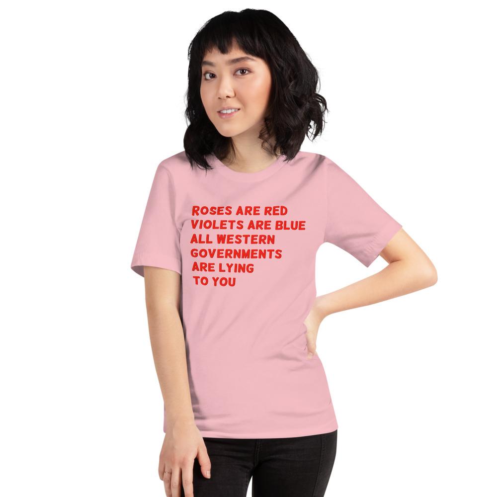 Pink Feminist T-Shirt - "Roses Are Red, Violets Are Blue, All Western Governments Are Lying to You" - Shop Feminist Shirts