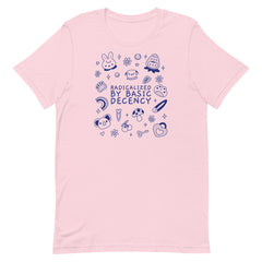 pink political t-shirt that says radicalized by basic decency in blue writing featuring cute illustrations- shop feminist trash for political clothing and acab tshirts