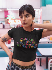 Statement Rainbow Crop Top - "The Mediocre White Men Should Be the Diversity Hire" - Shop Feminist T-shirts